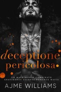 Ajme Williams – Mafia Lords of Sin Vol. 7. Deceptione Pericolosa (2025)