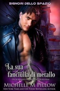 Michelle M. Pillow – Signori dello spazio Vol. 3. La sua fanciulla di metallo (2025)