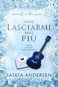 Saskia Andersen – Cuori nella neve Vol. 2. Non Lasciarmi Mai Più (2025) Saskia Andersen – Cuori nella neve Vol. 2. Non Lasciarmi Mai Più (2025)