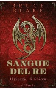 Bruce Blake – Il viaggio di Khirro Vol. 1. Sangue del Re (2025)