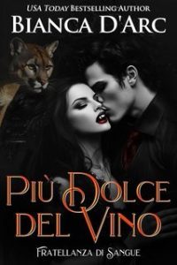 Bianca D’Arc – Fratellanza di Sangue Vol. 4. Più Dolce del Vino (2025) Bianca D’Arc – Fratellanza di Sangue Vol. 4. Più Dolce del Vino (2025)