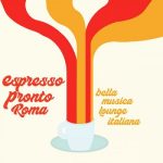 img Espresso Pronto Roma! (Bella Musica Lounge Italiana) (2025) .mp3 - 320 kbps / FLAC