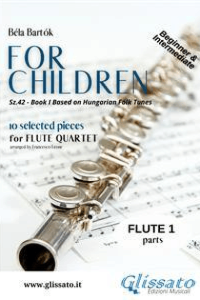 Francesco Leone Bela Bartok – For Children – Easy Flute Quartet ( FLUTE 1): For beginners (2020)