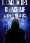 Alberto Meneses - Roberto Fuentes Vol. 3. Il cacciatore di lacrime (2025)