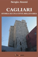 Cagliari. Storia di una città millenaria (2015) Cagliari. Storia di una città millenaria (2015)