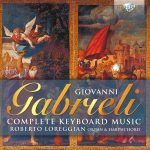 img Giovanni Gabrieli - Complete Keyboard Music (Roberto Loreggian) [3 CD