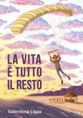 Valentina Ligas - La vita è tutto il resto (2019)