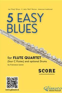 Francesco Leone – 5 Easy Blues for Flute Quartet ( score ): for beginners (2019)