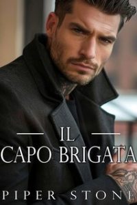 Piper Stone – Brutale Impero Vol. 3. Il Capo Brigata (2025) Piper Stone – Brutale Impero Vol. 3. Il Capo Brigata (2025)
