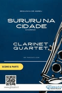 Francesco Leone Zequinha de Abreu – Sururu na Cidade – Clarinet Quartet (parts & score): Chorinho (2020)