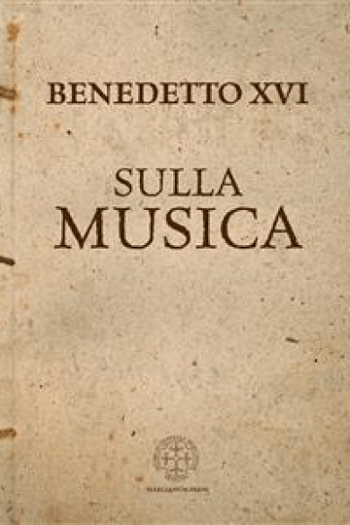 Benedetto XVI – Sulla Musica (2013)