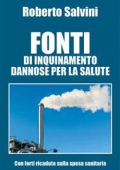Roberto Salvini - Fonti di inquinamento dannose per la salute (2019)