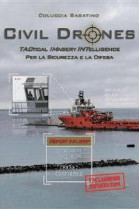 Sabatino Coluccia – Civil Drones: Tactical Imagery Intelligence per la Sicurezza e la Difesa (2023)