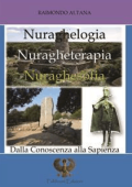 Raimondo Altana - Nuraghelogia, Nuragheterapia, Nuraghesofia: Dalla Conoscenza alla Sapienza (2017)