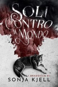 Sonja Kjell – I Braddock Vol. 1. Soli contro il mondo (2025)