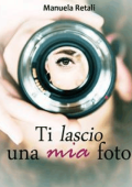 Manuela Retali - Ti lascio una mia foto (2019)