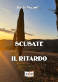 Paolo Vezzosi - Scusate il ritardo (2024)