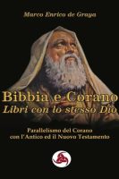 Marco Enrico de Graya – Bibbia e Corano, libri con lo stesso Dio (2020) Marco Enrico de Graya – Bibbia e Corano, libri con lo stesso Dio (2020)