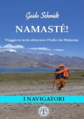 Guido Schmidt - Namasté! Viaggio in moto attraverso l\'India dei Maharaja: I Navigatori (narrativa contemporanea), #1 (2021)