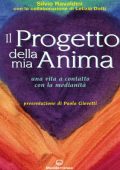 Silvio Ravaldini Letizia Dotti - Il Progetto della mia anima: Una vita a contatto con la medianità (2015)