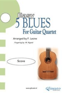Matteo Rigotti Francesco Leone – 5 Easy Blues for guitar quartet (score): for beginners (2020)
