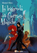 Manuel Mura - La leggenda delle guerriere magiche (2018)