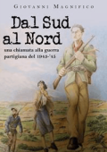 Giovanni Magnifico - Dal Sud al Nord. Una chiamata alla guerra partigiana del 1943-\'45 (2019)