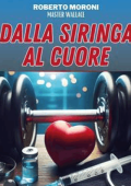 Roberto Moroni - Dalla siringa al cuore (2024)