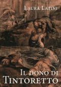 Laura Latini - Il dono di Tintoretto (2020)