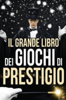 AA. VV. – Il Grande Libro dei Giochi di Prestigio (2015)