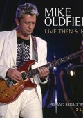 Mike Oldfield - Live Then & Now (2025) .mp3 - 320 kbps / FLAC