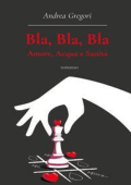 Andrea Gregori - Bla, bla, bla: amore, acqua e sanità (2024)