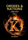 Alasdair - Orders & Nations: L\'Era di K (2024)