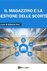 Gilberto Peri- Il magazzino e la gestione delle scorte (2019)