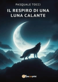 Pasquale Tocci - Il respiro di una luna calante (2024)
