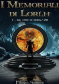 Filippo Samorè - I Memoriali di Lorlh - Gli Eroi di Doral\'Har (2024)