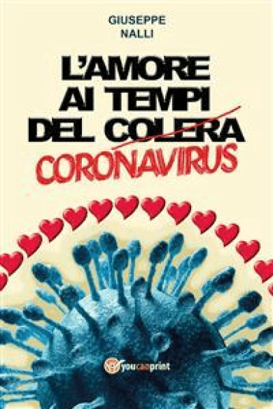 Giuseppe Nalli – L\’amore ai tempi del (colera) corona virus (2020)