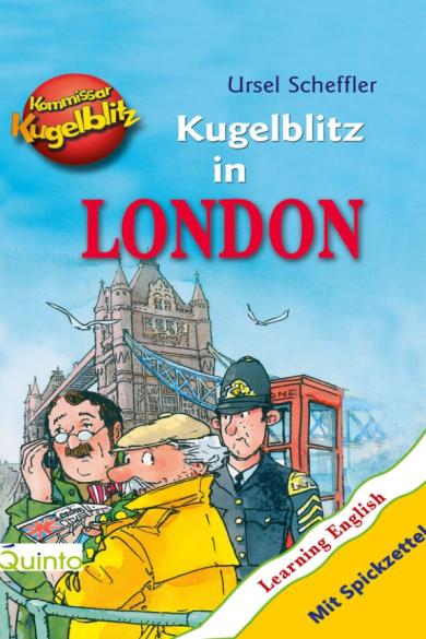 Ursel Scheffler – Hannes Gerber – Kommissar Kugelblitz – Kugelblitz in London (2013)