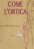 Cristina Romano - Come l’ortica (2015)