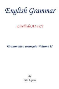 Vito Lipari – English Grammar Vol. 2: Livelli da A1 a C2 (2015)