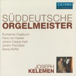 img Suddeutsche Orgelmeister: Buxheimer Orgelbuch, Kerll, Muffat, Pachelbel, Hassler (Joseph Keleme