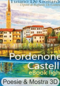 Tiziano De Gottardo - Pordenone Castelli - eBook light: Il tuo punto di accesso democratico alla mostra Pordenone Castelli (2022)