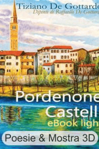Tiziano De Gottardo – Pordenone Castelli – eBook light: Il tuo punto di accesso democratico alla mostra Pordenone Castelli (2022)
