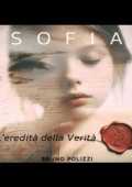 Bruno Piero Polizzi - Sofia -L\'eredità della verità. (2024)