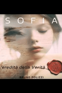 Bruno Piero Polizzi – Sofia -L\’eredità della verità. (2024)