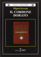 Miguel Serrano –  Il cordone dorato. Hitlerismo esoterico (2007) PDF