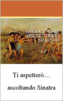 Riccardo Borrini – Ti aspettero ascoltando Sinatra (2015) PDF Riccardo Borrini – Ti aspettero ascoltando Sinatra (2015) PDF
