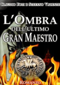 Claudio Foti  - L'ombra dell'ultimo gran maestro (2014)