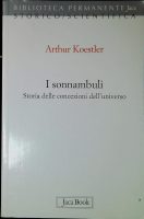 Arthur Koestler – I sonnambuli. Storia delle concezioni dell’universo (2010) PDF