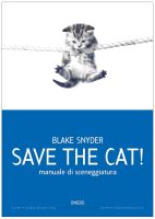 Blake Snyder – Save the cat Manuale di sceneggiatura (Italian Edition) (2014) PDF